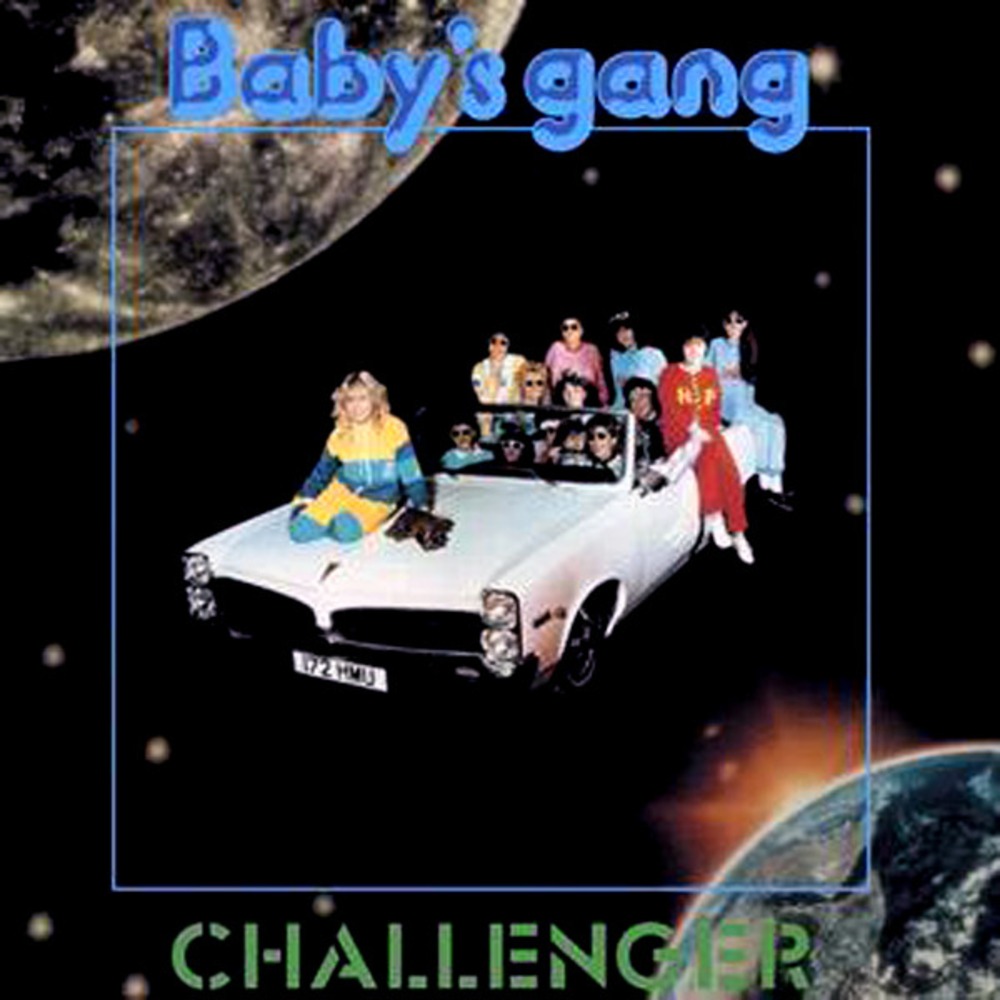 Gang challenger. Baby's gang 1985. Challenger Baby's gang 1985г. Babys gang "Challenger". Baby s gang пластинка.