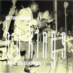 Виниловая пластинка LP B.B.King - Do The Boogie! Early 50S Classics (0859273500201)