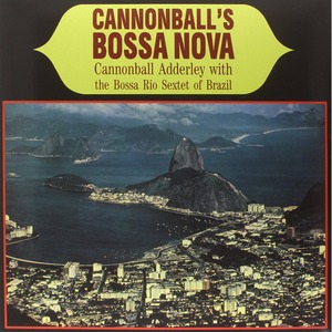 Виниловая пластинка LP Cannonball Adderley Bos - CannonballS Bossa Nova (0889397020293)
