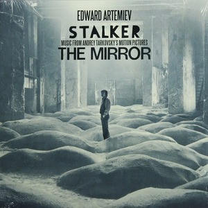 Виниловая пластинка LP Eduard Artemiev - The Mirror/Stalker (889397103613)