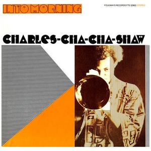 Виниловая пластинка LP Charles Cha Cha Shaw - Into Morning (LP)