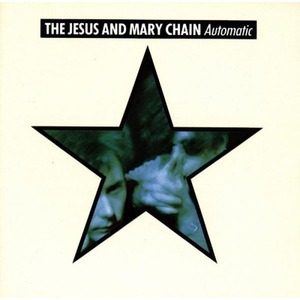Виниловая пластинка LP Jesus & Mary Chain - Automatic (0646315516715)