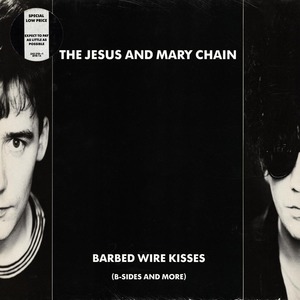 Виниловая пластинка LP The Jesus And Mary Chain - Barbed Wire Kisses (0852545003196)