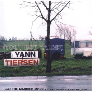 Виниловая пластинка LP Yann Tiersen - Tout Est Calme/Everything Is Calm (3700398708676)